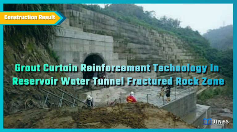 Grout Curtain Reinforcement Technology In Reservoir Water Tunnel Fractured Rock Zone