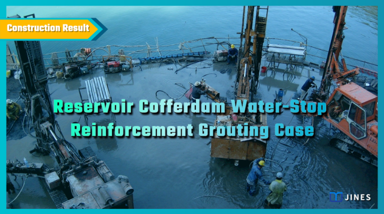 Grouting : Reservoir Cofferdam Water-Stop Reinforcement Grouting Case