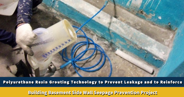 Polyurethane Resin Grouting Technology to Prevent Leakage