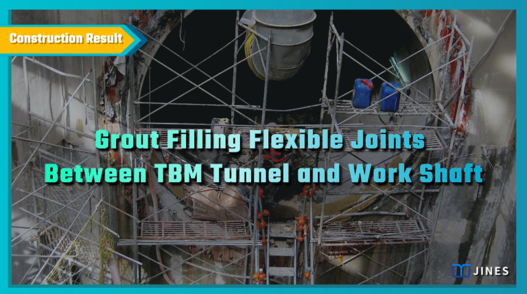 Grout Filling Flexible Joints Between TBM Tunnel and Work Shaft