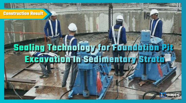 Sealing Technology for Foundation Pit Excavation In Sedimentary Strata