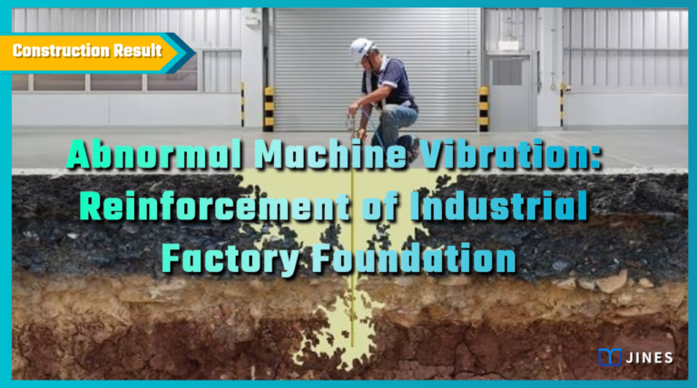 Abnormal Machine Vibration: Reinforcement of Industrial Factory Foundation