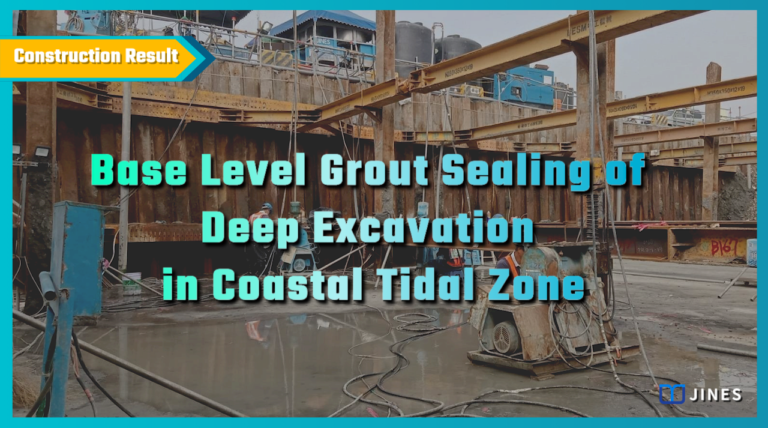 Base Level Grout Sealing of Deep Excavation in Coastal Tidal Zone